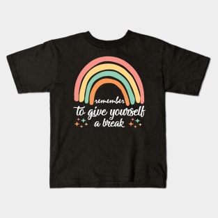 Give Yourself A Break Kids T-Shirt